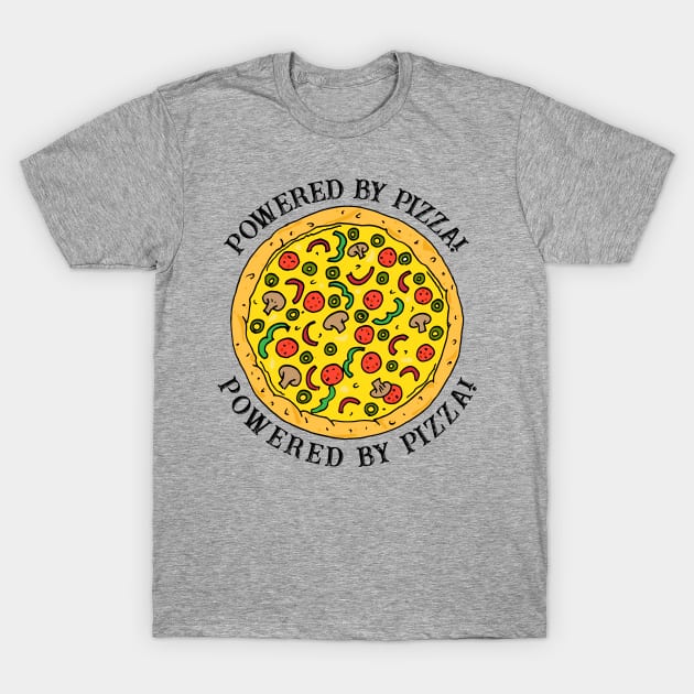 Powered by Pizza Funny Food Quote T-Shirt by HotHibiscus